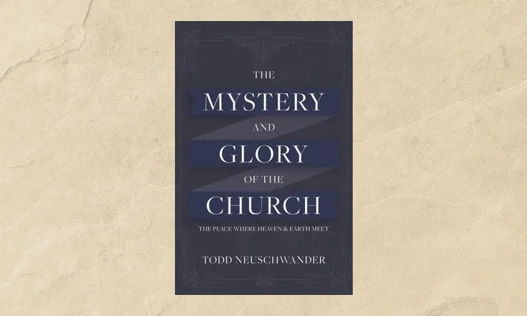 The Mystery and Glory of the Church